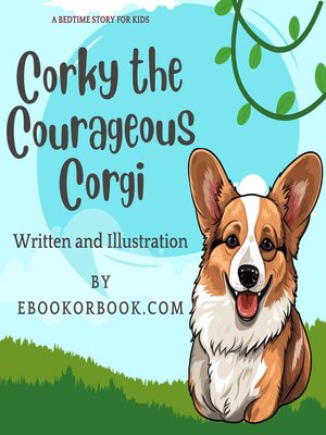 cover image of Corky the Courageous Corgi